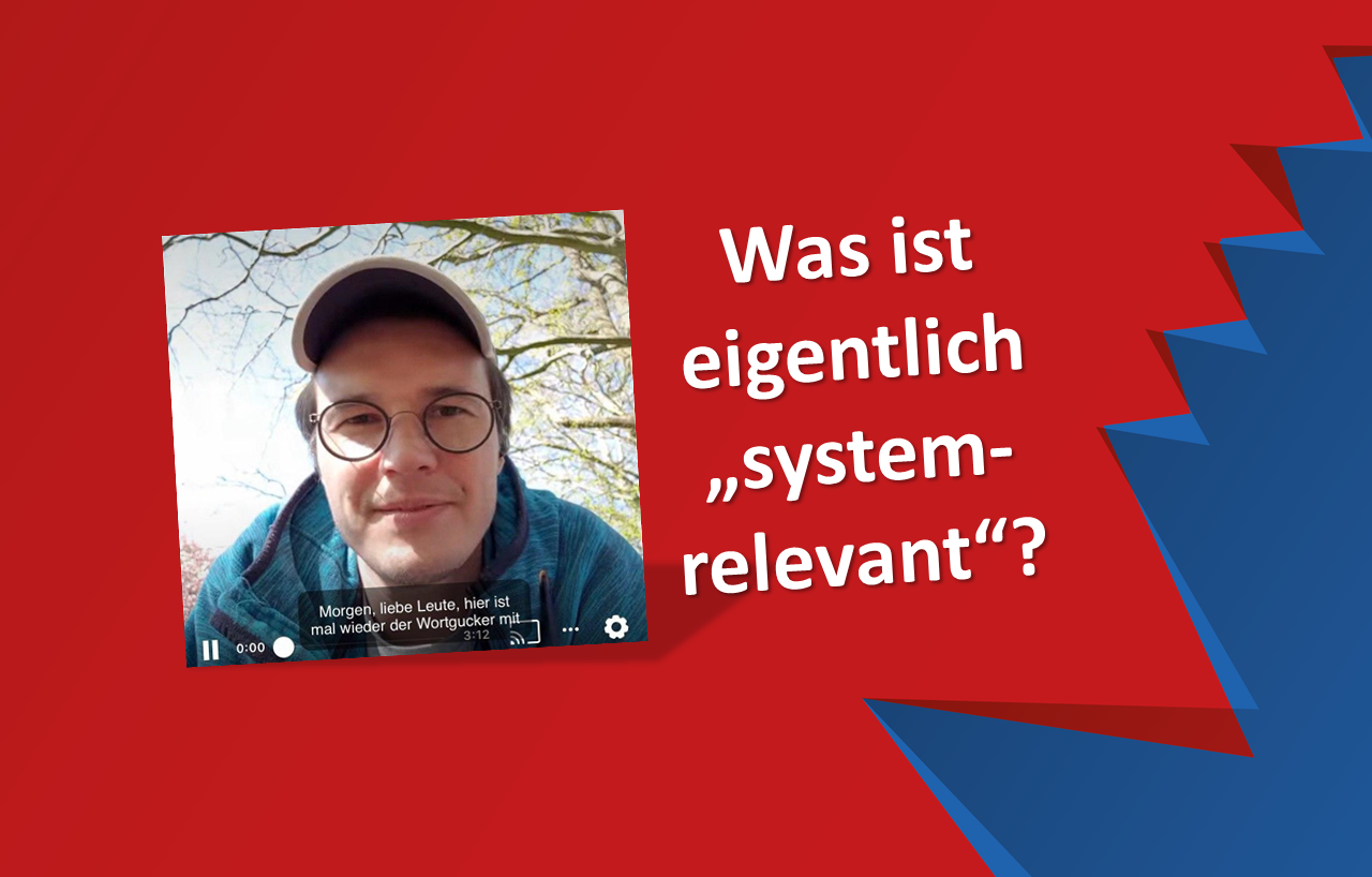 Lebenswichtig oder systemrelevant?