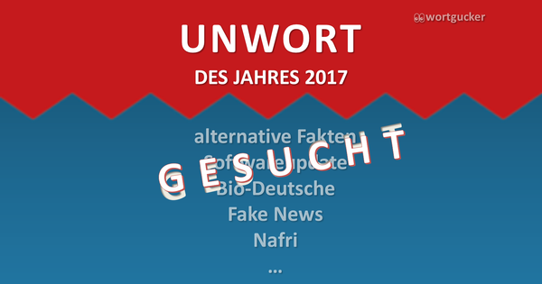 Aufruf zum Unwort des Jahres 2017